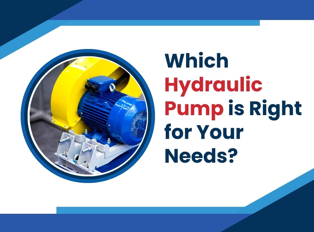 Which Hydraulic Pump is Right for Your Needs