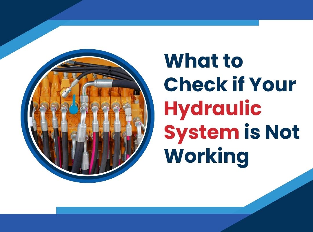 What to Check if Your Hydraulic System is Not Working