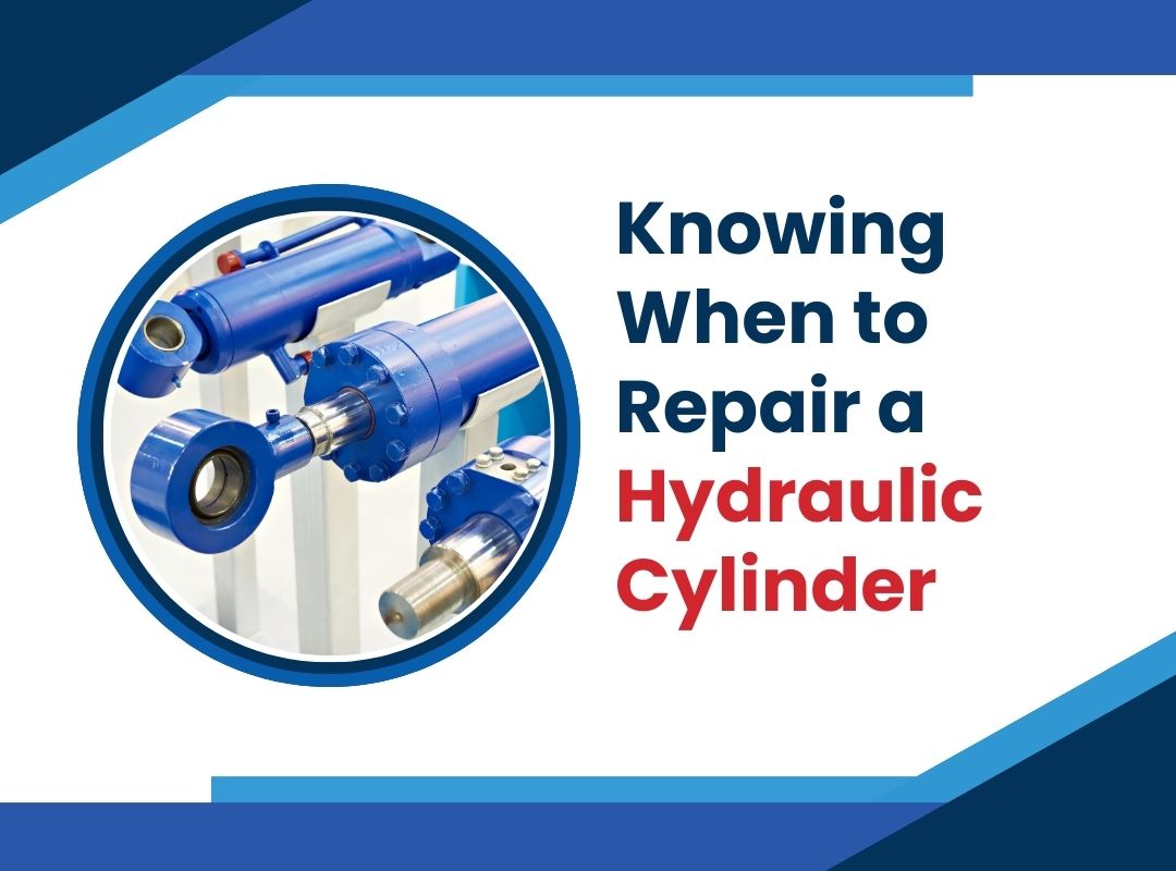 Knowing When to Repair a Hydraulic Cylinder