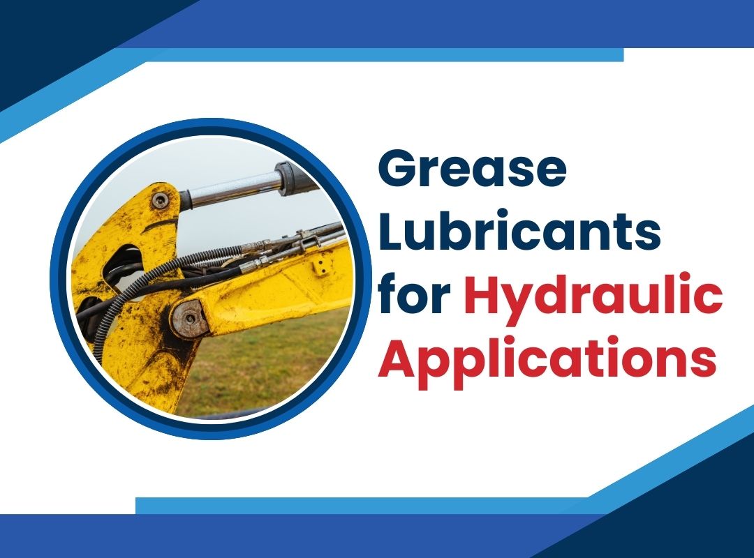 Grease Lubricants for Hydraulic Applications