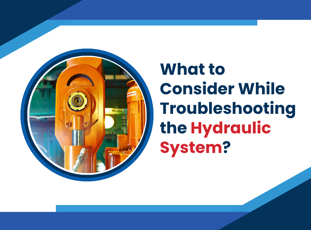 What to Consider While Troubleshooting the Hydraulic System