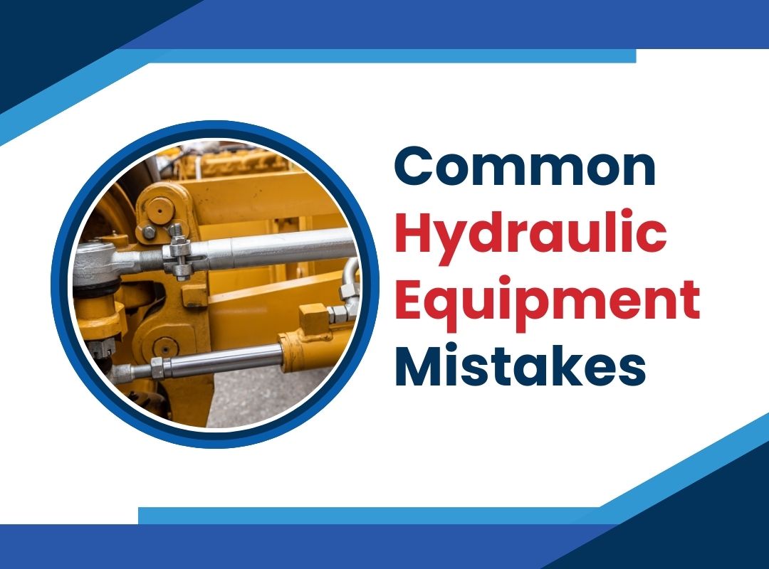 Common Hydraulic Equipment Mistakes