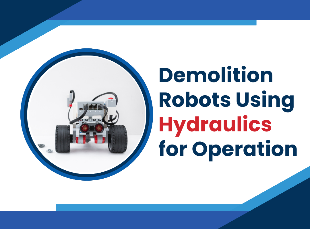 Demolition Robots Using Hydraulics for Operation