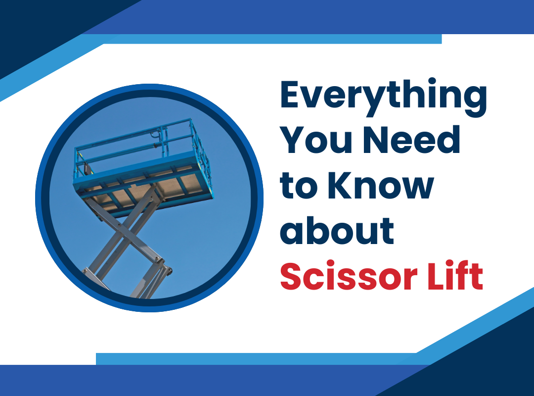 Everything You Need to Know about Scissor Lift