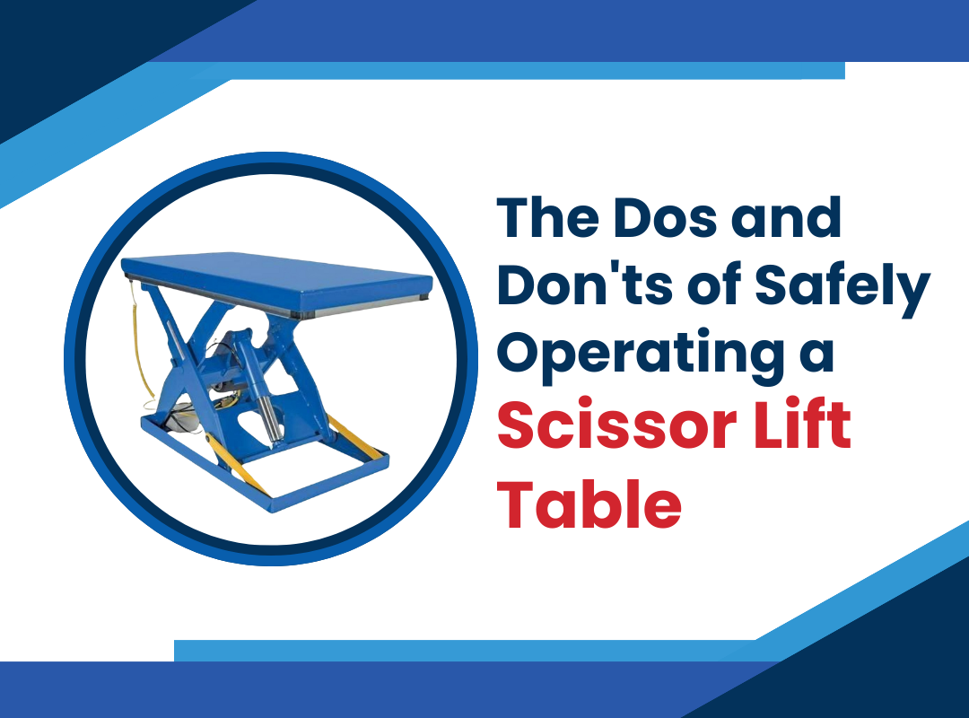 The Dos and Don'ts of Safely Operating a Scissor Lift Table