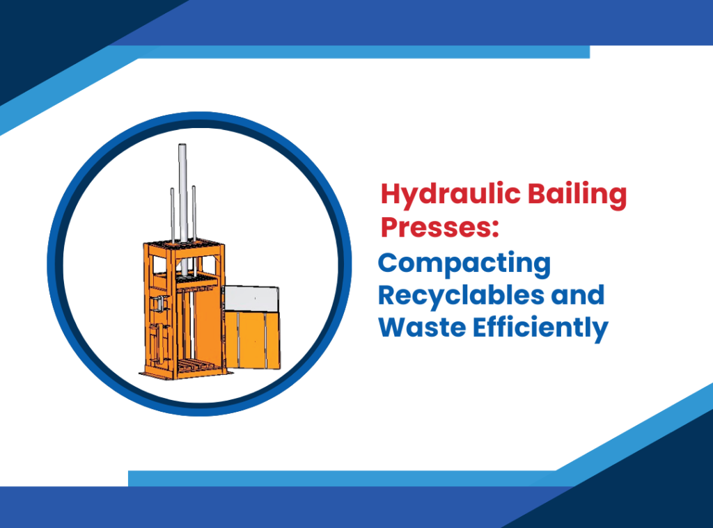 Hydraulic Bailing Presses Compacting Recyclables and Waste Efficiently